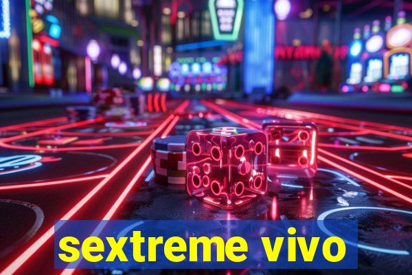 sextreme vivo